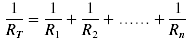 One over R(total) = one over R(1) + one over R(2) + ... + one  over R(n)